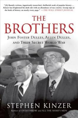 #ad The Brothers: John Foster Dulles Allen Dulles And Their Secret World War