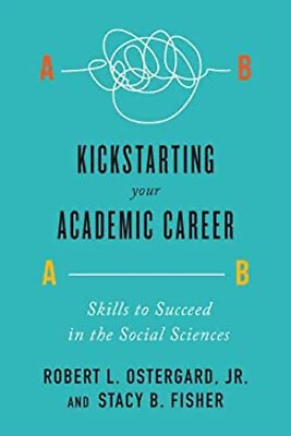 #ad Kickstarting Your Academic Career : Skills to Succeed in the Soci