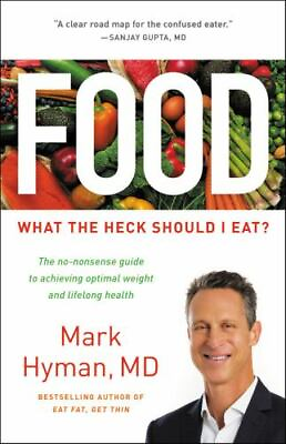 #ad Food: What the Heck Should I Eat? by Mark Hyman