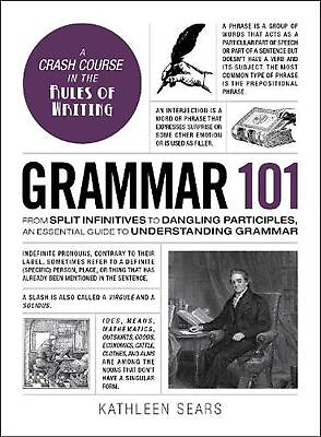 #ad Grammar 101: From Split Infinitives to Dangling Participles an Essential Guide