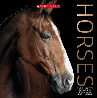 #ad Horses: The Definitive Catalog of Horse and Pony Breeds by Scholastic $5.31
