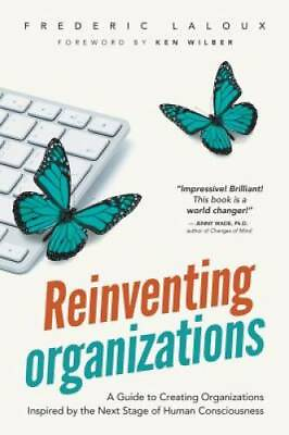 #ad Reinventing Organizations Paperback By Frederic Laloux GOOD