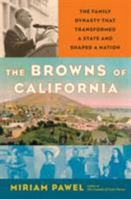 #ad The Browns of California: The Family Dynasty that Transformed a State and Shaped