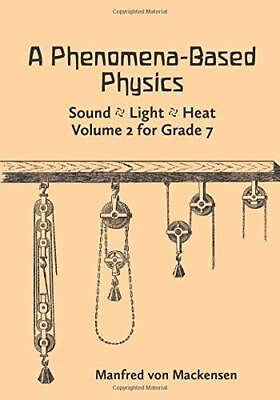 #ad A Phenomena Based Physics Volume II: Grade Seven Paperback GOOD