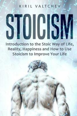 #ad Stoicism: Introduction To The Stoic Way Of Life Reality Happiness And How...