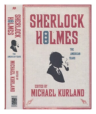 #ad KURLAND MICHAEL ED. Sherlock Holmes : the American years edited by Michael