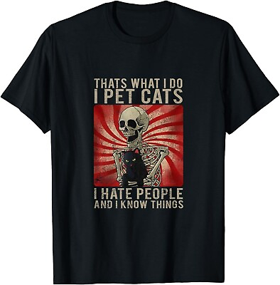 #ad Thats What I Do I Pet Cats I Hate People And Know Things Unisex T Shirt S 5XL $21.99