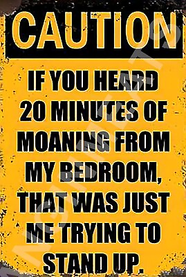 #ad Caution If You Hear 20 Minutes Of Moaning Funny 8quot; x 12quot; Aluminum Metal Sign