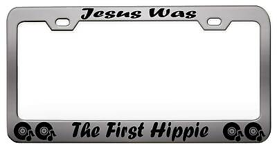 #ad JESUS WAS THE FIRST HIPPIE Steel License Plate Frame Car SUV T49