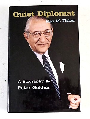 #ad Quiet Diplomat : A Biography of Max M. Fisher by Peter Golden 1992 Hardcover DJ