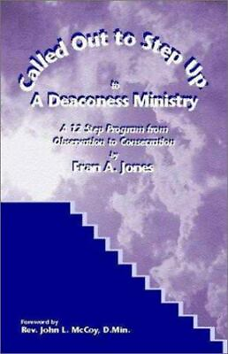 #ad Called Out to Step Up to a Deaconess Ministry : A 12 Step Program from Observati