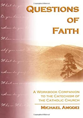 #ad Questions of Faith : A Workbook Companion to the Catechism of the