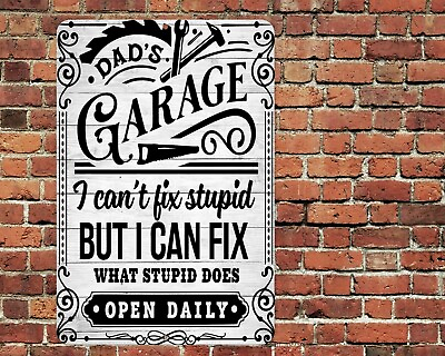 #ad DADS Garage Sign Metal Aluminum 8quot;x12quot; Cant Fix But Stupid Can Fix What Does $12.75