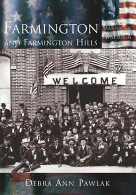 #ad Farmington and Farmington Hills Michigan Making of America Paperback