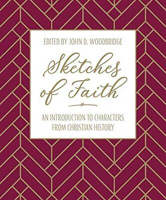 #ad Sketches of Faith: An Introduction to Characters from Christian History GOOD