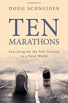 #ad Ten Marathons: Searching for the Soft Ground in a Hard World Paperback GOOD $4.27