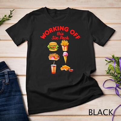 #ad Working Off This 6 Pack Fastfood Unisex T shirt