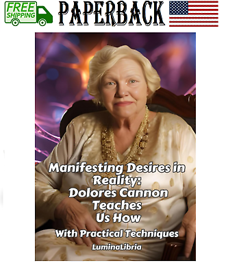 #ad Manifesting Desires in Reality: Dolores Cannon Teaches Us How: With Practical...