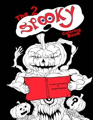 #ad THE 2 SPOOKY COLORING BOOK: A TRIP THROUGH THE VERY AND By Cordero Rackley *NEW*