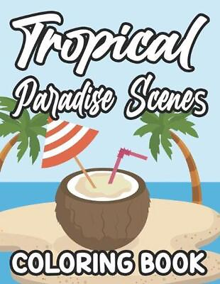 #ad Tropical Paradise Scenes Coloring Book: Island Life Designs And Illustrations To