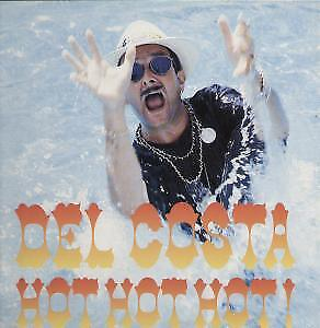 #ad Del Costa Hot Hot Hot 12quot; vinyl UK Silhouette 1992 B w 7quot; mix and hotel tequila