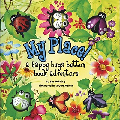 #ad MY PLACE: A HAPPY BUGS BUTTON BOOK ADVENTURE BUTTON By Sue Whiting **Mint**