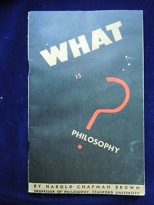 #ad What is Philosophy? by Harold Chapman Brown Stanford University