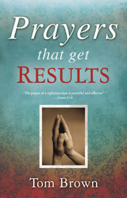 #ad Prayers That Get Results Paperback By Tom Brown VERY GOOD