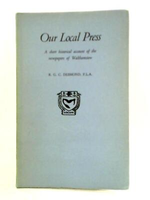 #ad Our Local Press A Short Historical Account R.G.C. Desmond 1955 ID:74401