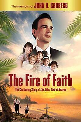 #ad Fire of Faith: The Memoirs of John H. Groberg Paperback GOOD