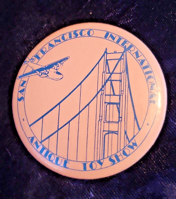 #ad Vintage San Francisco International ANTIQUE TOY SHOW pinback button 2 .25quot;