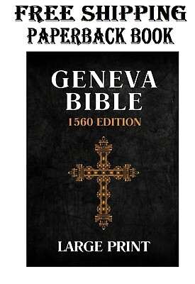 #ad Geneva Bible 1560 Edition Large Print: 77 Books of Timeless Faith and Wisdom
