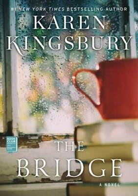 #ad The Bridge: A Novel Hardcover By Kingsbury Karen GOOD