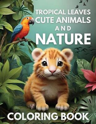 #ad Tropical Leaves Cute Animals amp; Nature Coloring Book: 50 Large Print of Mindfuln