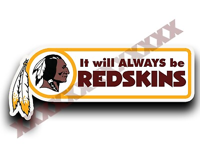 #ad WASHINGTON REDSKINS It Will Always Be Redskins Sticker Decal COMMANDERS 6quot;
