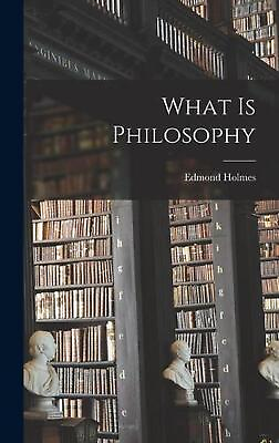 #ad What is Philosophy by Edmond Holmes English Hardcover Book