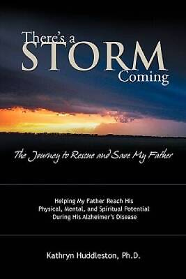 #ad Theres a Storm Coming: The Journey to Rescue and Save My Father: Helping GOOD