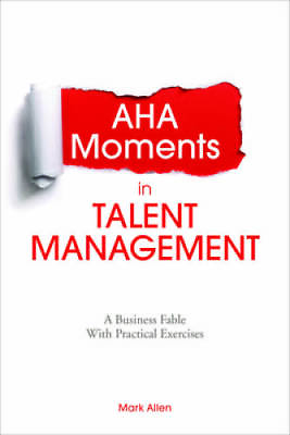 #ad Aha Moments in Talent Management: A Business Fable With Practical Ex GOOD