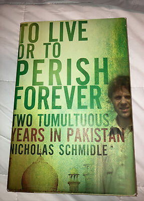 #ad “To Live or to Perish Forever” Nicholas Schmidle 2009 Henry Holt 1st Ed HC DJ BN