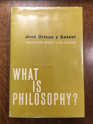 #ad What is Philosophy? by Jose Ortega y Gasset 1960 HC w dust jacket 1ST EDITION