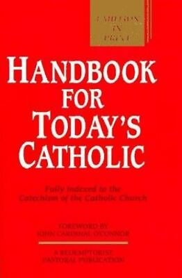 #ad Handbook for Today#x27;s Catholic: Fully Indexed to the Catechism of the Catholic Ch