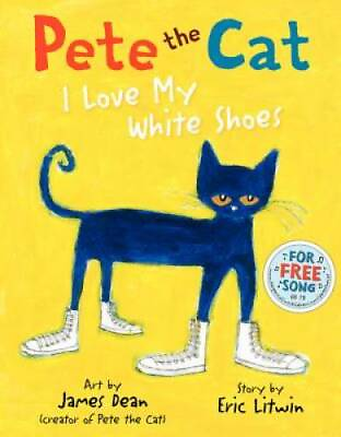 #ad Pete the Cat: I Love My White Shoes Hardcover By Eric Litwin GOOD