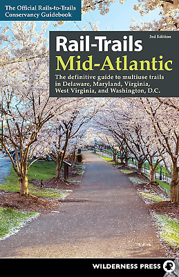 #ad Rail Trails Mid Atlantic: the Definitive Guide to Multiuse Tra Paperback NEW