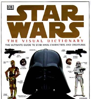 #ad The Visual Dictionary of Star Wars Episodes IV V amp; VI: The Ultimate Gu GOOD