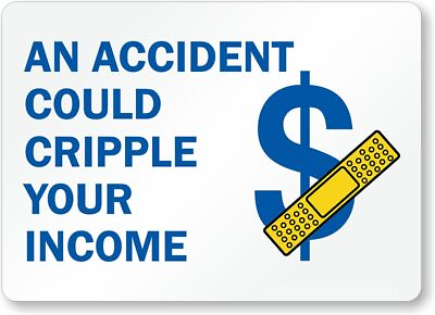 #ad Accident Cripple Income Safety Aluminum Weatherproof 12quot; x 18quot; Sign p00179