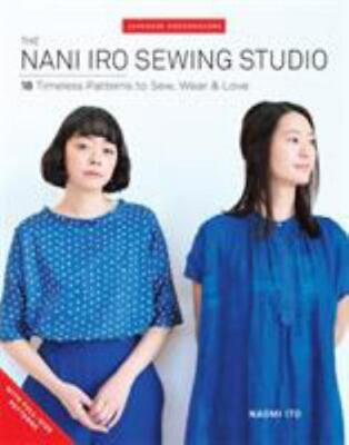 #ad The Nani Iro Sewing Studio: 18 Timeless Patterns to Sew Wear amp; Love Japanese D