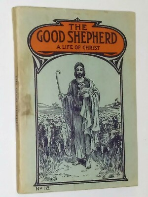#ad The Good Shepherd A Life of Christ Bible Institute Colportage Library