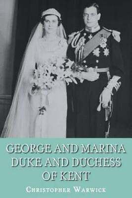 #ad George and Marina: Duke and Duchess of Kent Paperback ACCEPTABLE