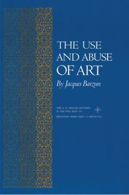 #ad The Use and Abuse of Art by Barzun Jacques