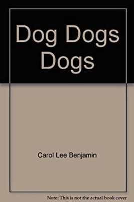 #ad Dog Dogs Dogs: Their care and training Carol Lee Benjamin